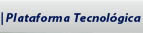 Plataforma Tecnológica
